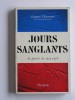 Jacques Chastenet - Jours sanglants. La guerre de 1914 - 1918 - Jours sanglants. La guerre de 1914 - 1918