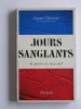 Jours sanglants. La guerre de 1914 - 1918