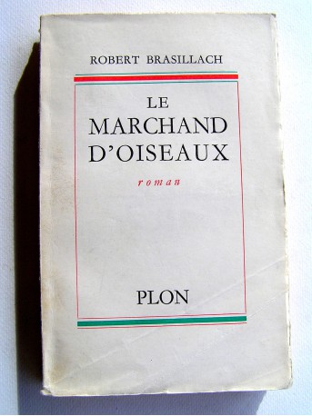 Robert Brasillach - Le marchand d'oiseaux