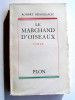 Robert Brasillach - Le marchand d'oiseaux - Le marchand d'oiseaux