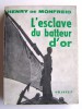Henry de Monfreid - L'esclave du batteur d'or - L'esclave du batteur d'or