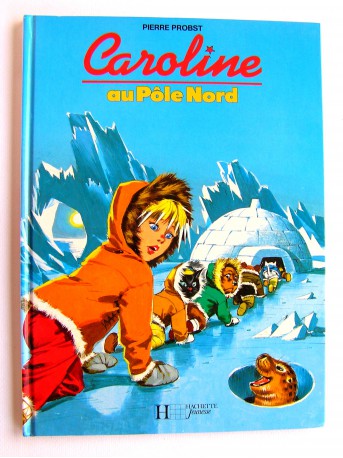 Pierre Probst - Caroline au Pôle Nord