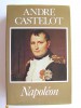 André Castelot - Napoléon - Napoléon