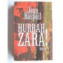 Jean Raspail - Hurrah Zara!