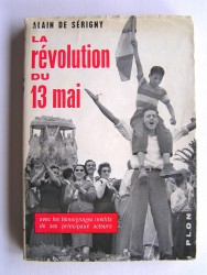 Alain de Sérigny - La révolution du 13 mai