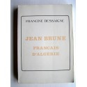 Francine Dessaigne - Jean Brune, Français d'Algérie