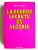 La guerre secrète en Algérie