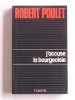 Robert Poulet - J'accuse la bourgeoisie - J'accuse la bourgeoisie