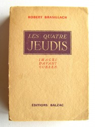 Robert Brasillach - Les quatre jeudis. Images d'avant-guerre