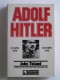 John Toland - Adolf Hitler. 20 avril 1889 - Octobre 1938