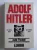 John Toland - Adolf Hitler. 20 avril 1889 - Octobre 1938 - Adolf Hitler. 20 avril 1889 - Octobre 1938