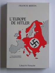 L'Europe de Hitler. Tome 1. Les décombres des démocraties