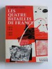 Les quatre batailles de France. 1914. 1918. 1940. 1944