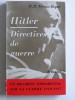 H.R. Trévor-Roper - Hitler. Directives de guerre - Hitler. Directives de guerre