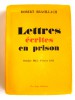 Robert Brasillach - Lettres écrites en prison. Octobre 1944 - Février 1945