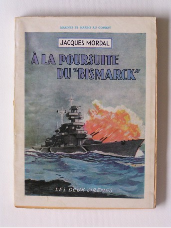 Jacques Mordal - A la poursuite du "Bismarck"