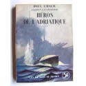 Paul Chack - Héros de l'Adriatique