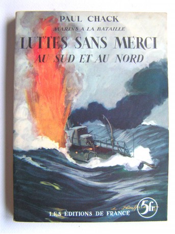 Paul Chack - Luttes sans merci au sud et au nord