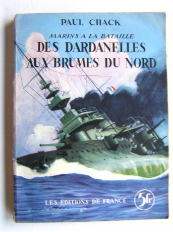 Paul Chack - Des dardanelles aux brumes du nord