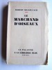 Robert Brasillach - Le marchand d'oiseaux - Le marchand d'oiseaux