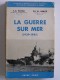 E.-B. Potter - La guerre sur mer. 1939 - 1945