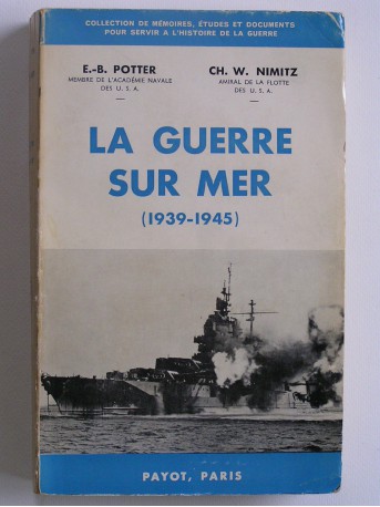 E.-B. Potter - La guerre sur mer. 1939 - 1945