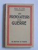 Paul Allard - Les provocateurs à la guerre - Les provocateurs à la guerre