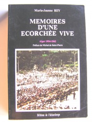 Marie-Jeanne Rey - Mémoires d'une écorchée vive. Alger 1954-1962