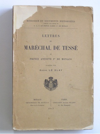 André Le Glay - Lettres du Maréchal de Tesse au Prince Antoine de Monaco