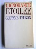 Gustave Thibon - L'ignorance étoilée
