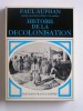 Amiral Paul Auphan - Histoire de la décolonisation. Contribution à l'étude de la Révolution mondiale - Histoire de la décolonisation. Contribution à l'étude de la Révolution mondiale