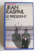 Jean Raspail - Le président