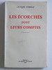 Jacques Corday - Les écorchés font leurs comptes - Les écorchés font leurs comptes