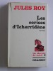 Jules Roy - Les chevaux du soleil. Tome 3. Les cerises d'Icherridène - Les chevaux du soleil. Tome 3. Les cerises d'Icherridène