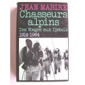 Jean Mabire - Chasseurs alpins. Des Vosges aux Djebels. 1914 - 1964