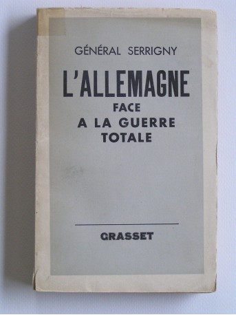 Général Serrigny - L'Allemagne face à la guerre totale