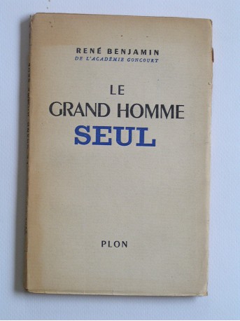 René Benjamin - Le grand homme seul