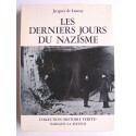Jacques de Launay - Les derniers jours du Nazisme