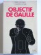 Pierre Démaret - Objectif De Gaulle