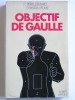 Pierre Démaret - Objectif De Gaulle - Objectif De Gaulle