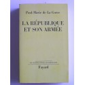 Paul-Marie de La Gorce - La République et son armée