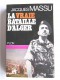 Général Jacques Massu - La vraie bataille d'Alger