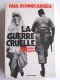 Paul Bonnecarrère - La guerre cruelle. Légionnaires en Algérie
