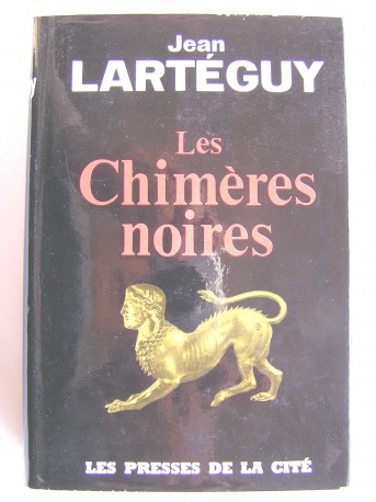 Jean Lartéguy - Les Chimères Noires