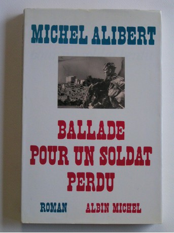 Michel Alibert - Ballade pour un soldat perdu