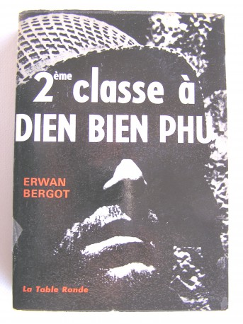 Erwan Bergot - 2ème classe à Diên Biên Phu