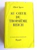 Albert Speer - Au coeur du Troisième Reich - Au coeur du Troisième Reich