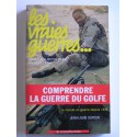 Jean-Louis Dufour - Les vraies guerres. Afrique. Asie. Moyen-Orient. Amérique latine. Le monde en guerre depuis 1945