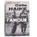 Jean Brune - Cette haine qui ressemble à l'amour