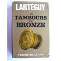 Jean Lartéguy - Les tambours de bronzes